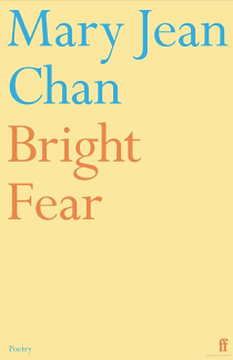 Mary Jean Chan's poem, 'Bright Fear'. 