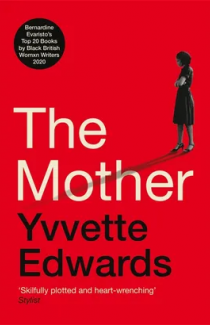 Book cover The Mother by by Yvvette Edwards
