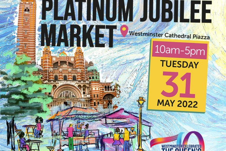 An illustration of Westminster cathedral  with the text 'Platinum Jubilee Market'', with 'Westminster Cathedral Palace'  and 10am-5pm, 31 May 2022