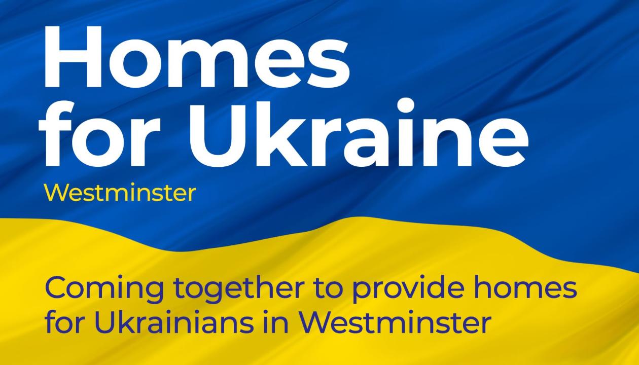 Ukrainian flag with the text 'homes for ukraine, coming together to provide homes for Ukrainians in Westminster'